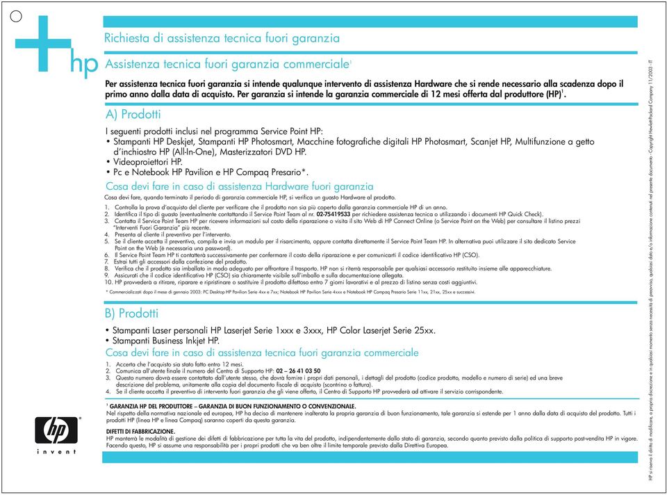 A) Prodotti I seguenti prodotti inclusi nel programma Service Point HP: Pc e Notebook HP Pavilion e HP Compaq Presario*.