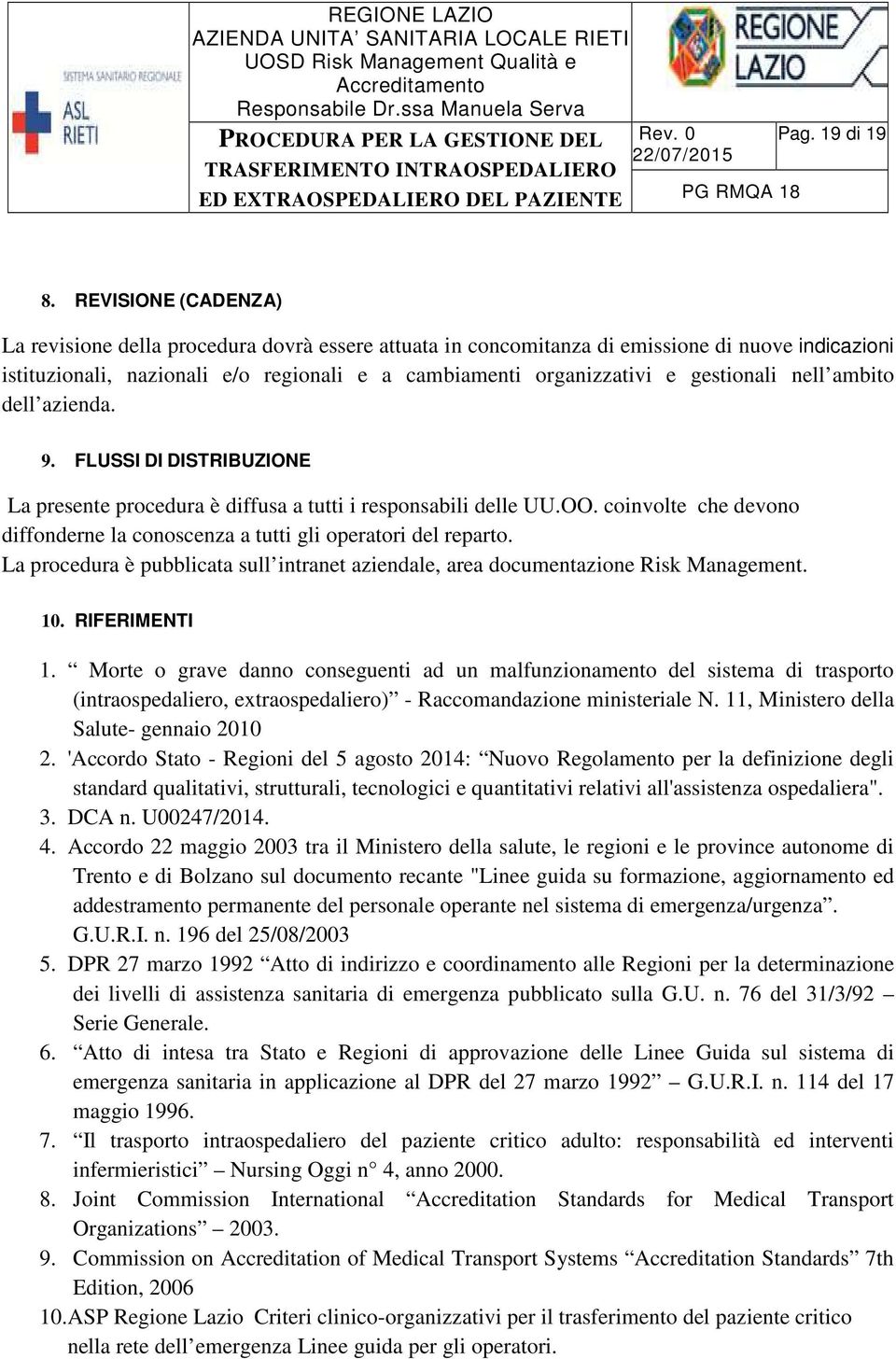 gestionali nell ambito dell azienda. 9. FLUSSI DI DISTRIBUZIONE La presente procedura è diffusa a tutti i responsabili delle UU.OO.