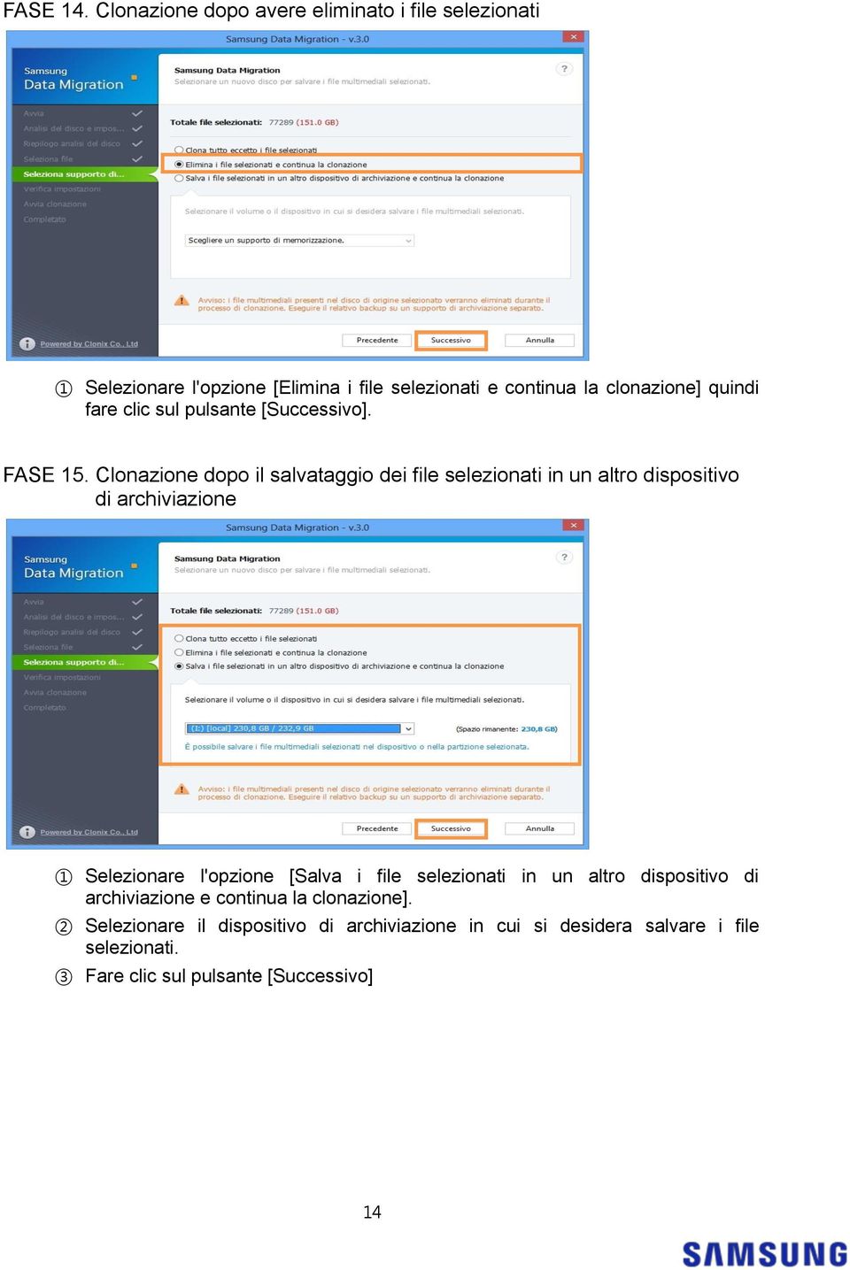 quindi fare clic sul pulsante [Successivo]. FASE 15.