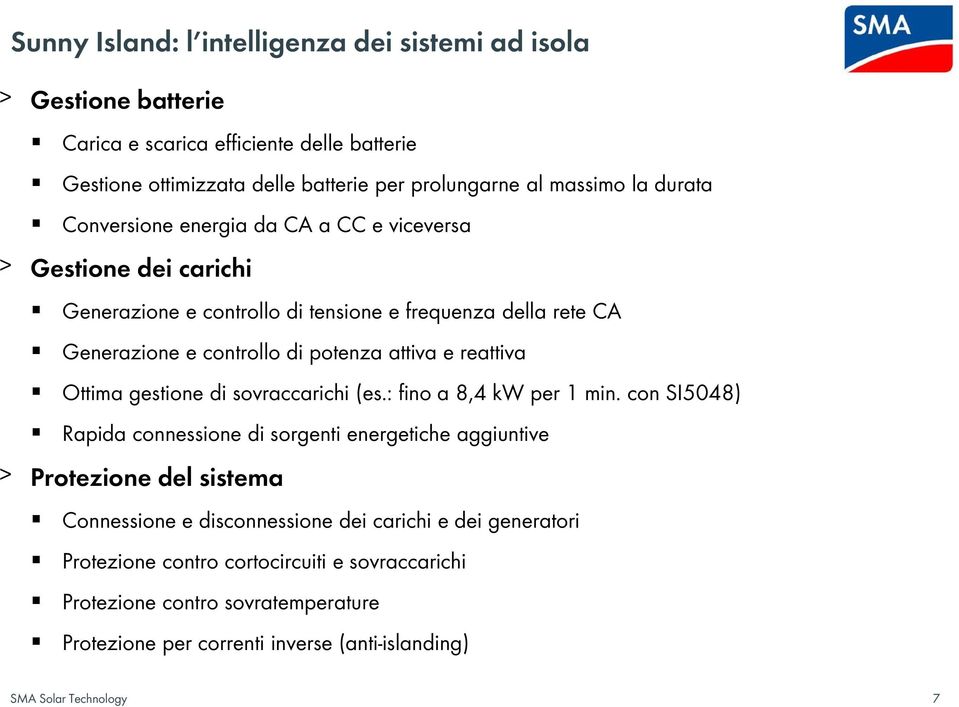 reattiva Ottima gestione di sovraccarichi (es.: fino a 8,4 kw per 1 min.