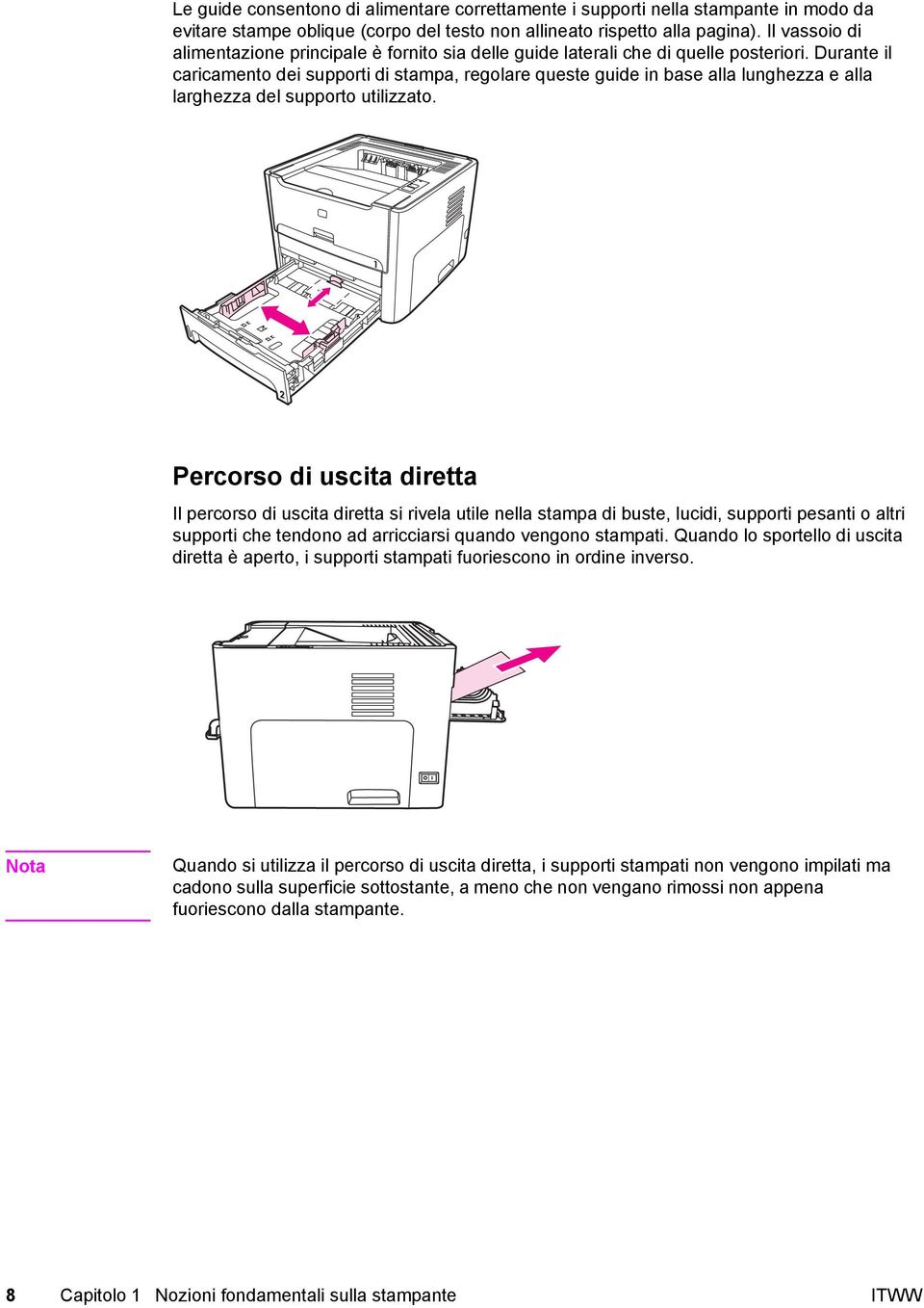 Durante il caricamento dei supporti di stampa, regolare queste guide in base alla lunghezza e alla larghezza del supporto utilizzato.