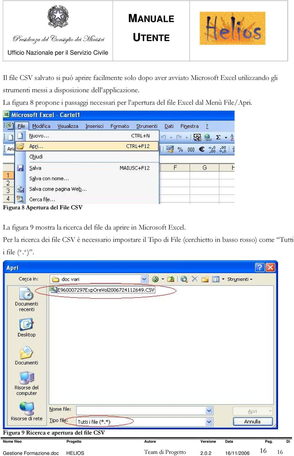 Figura 8 Apertura del File CSV La figura 9 mostra la ricerca del file da aprire in Microsoft Excel.