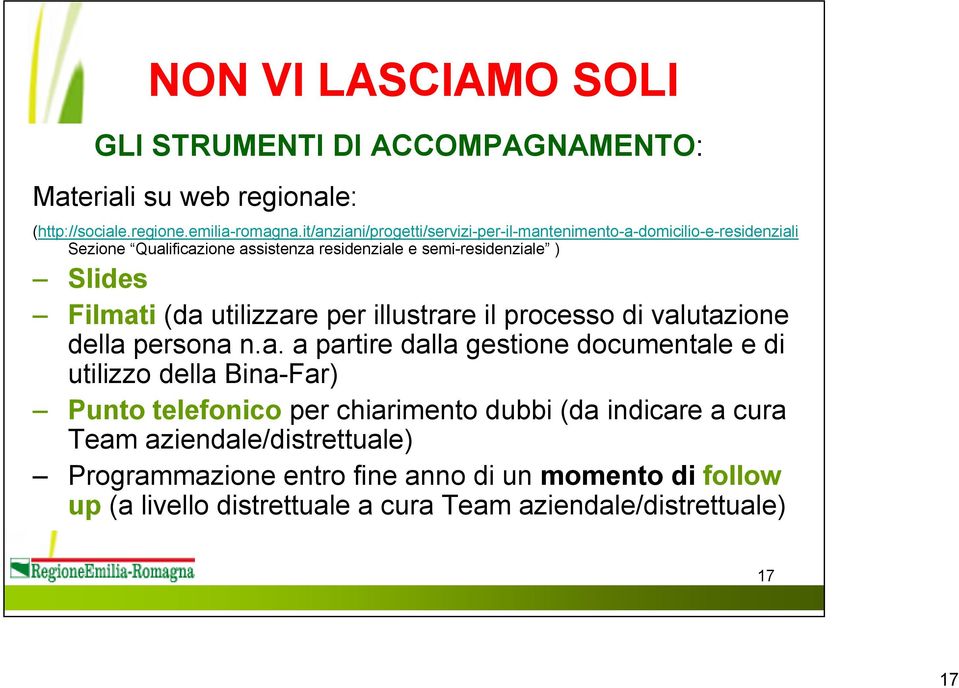 (da utilizzare per illustrare il processo di valutazione della persona n.a. a partire dalla gestione documentale e di utilizzo della Bina-Far) Punto telefonico