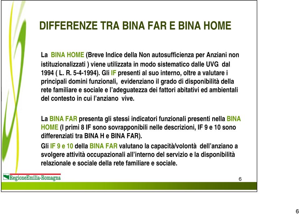 ambientali del contesto in cui l anziano vive.