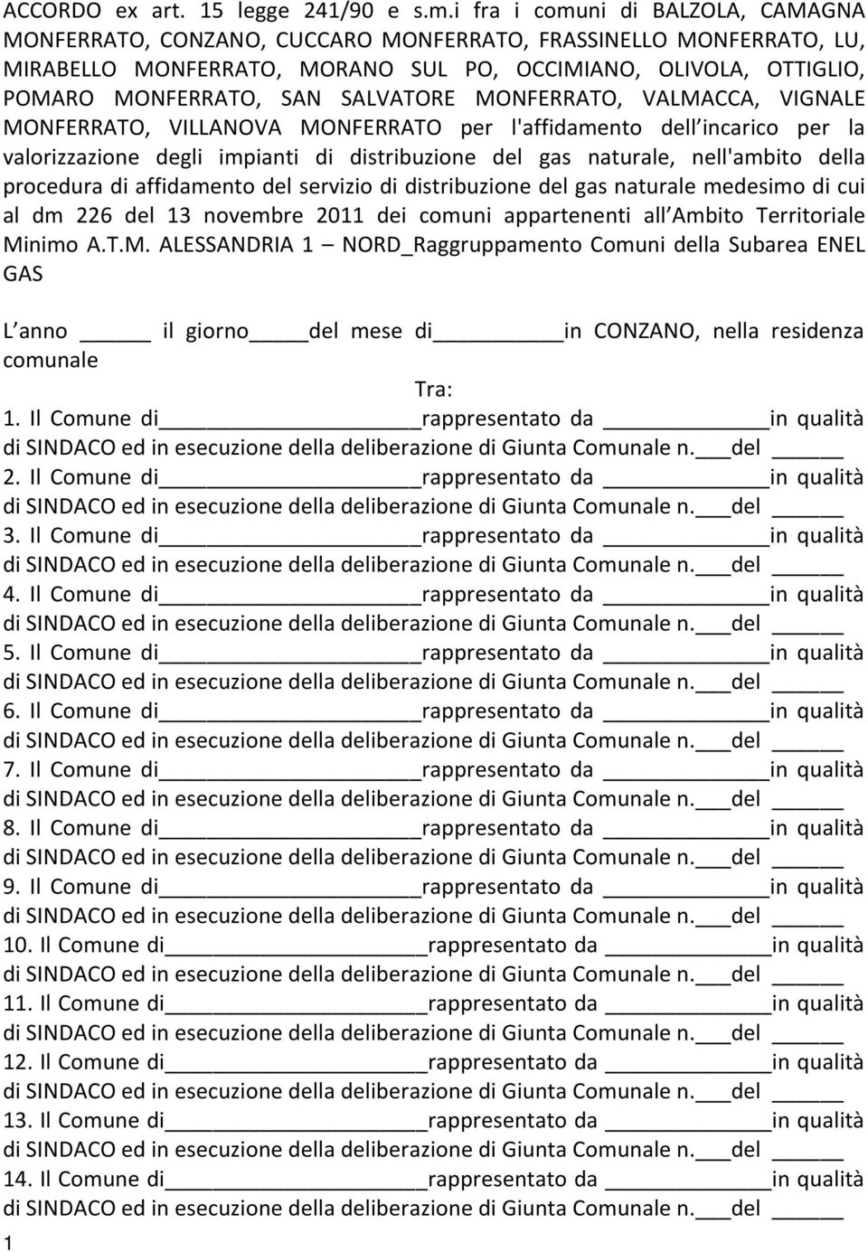 SALVATORE MONFERRATO, VALMACCA, VIGNALE MONFERRATO, VILLANOVA MONFERRATO per l'affidamento dell incarico per la valorizzazione degli impianti di distribuzione del gas naturale, nell'ambito della