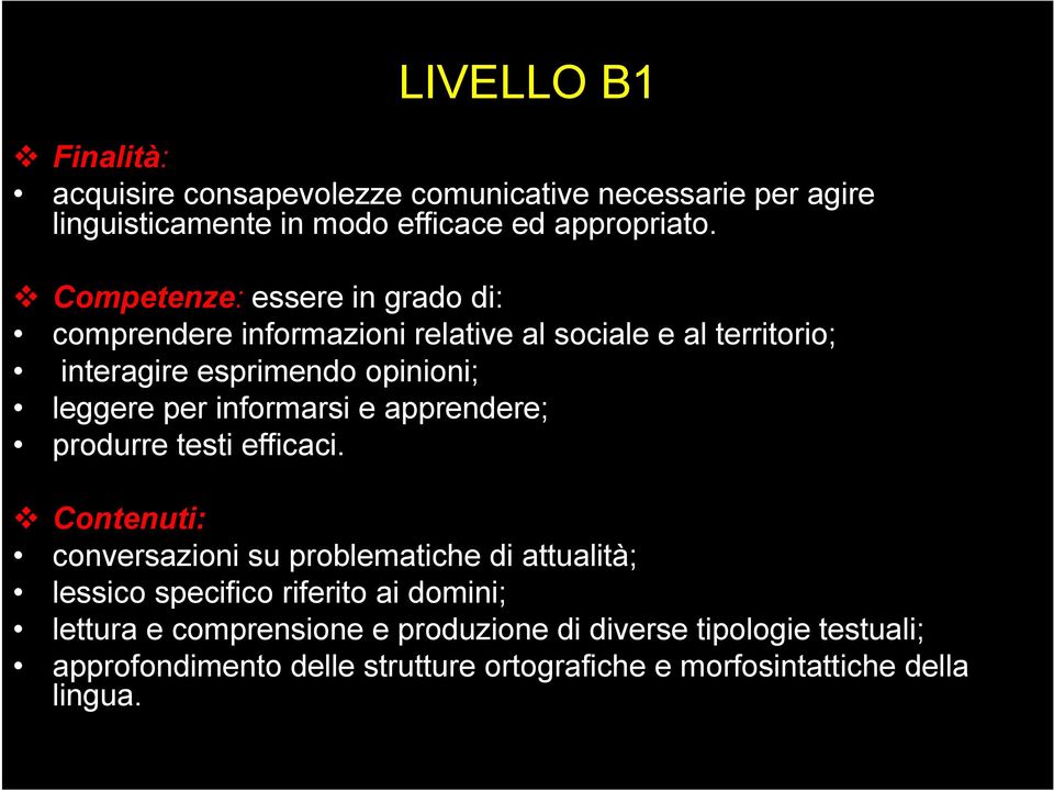 informarsi e apprendere; produrre testi efficaci.