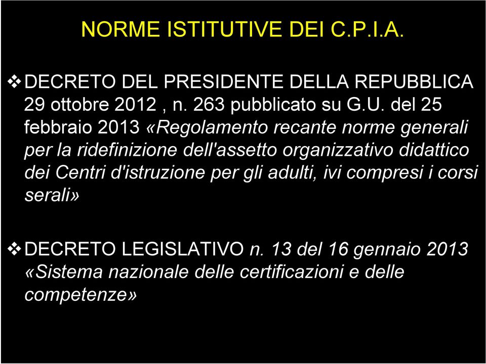 del 25 febbraio 2013 «Regolamento recante norme generali per la ridefinizione dell'assetto