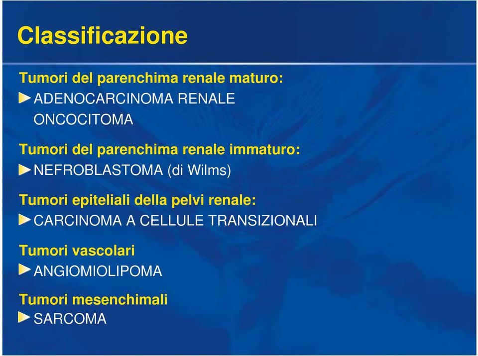 (di Wilms) Tumori epiteliali della pelvi renale: CARCINOMA A CELLULE