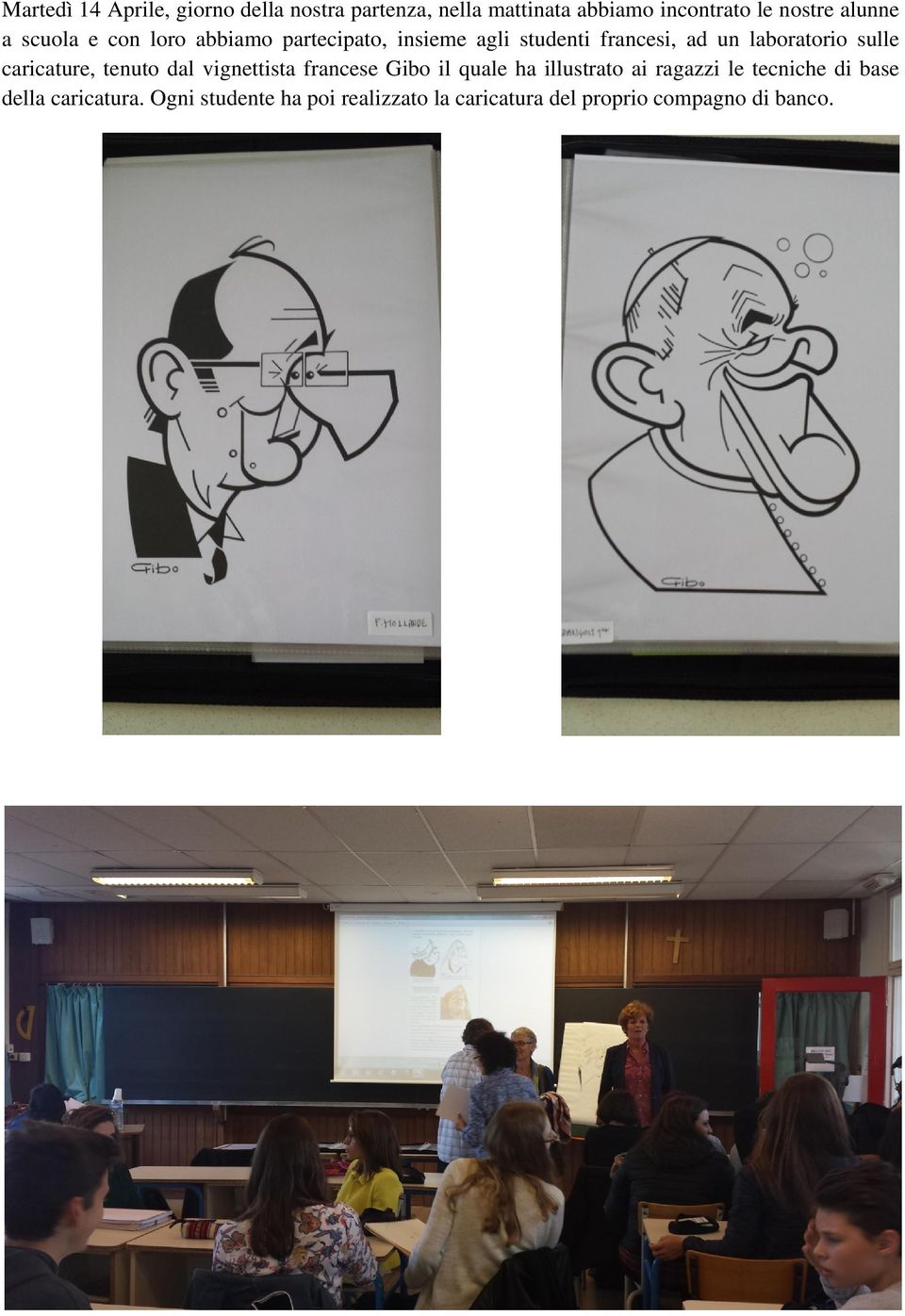 sulle caricature, tenuto dal vignettista francese Gibo il quale ha illustrato ai ragazzi le