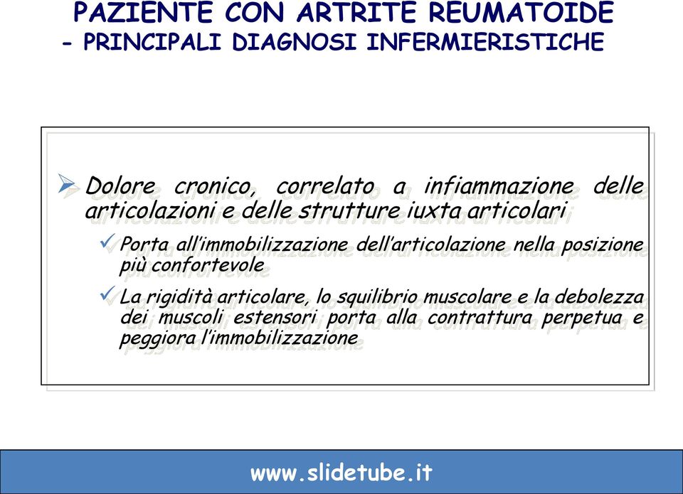 articolazione nella posizione più confortevole La rigidità articolare, lo squilibrio