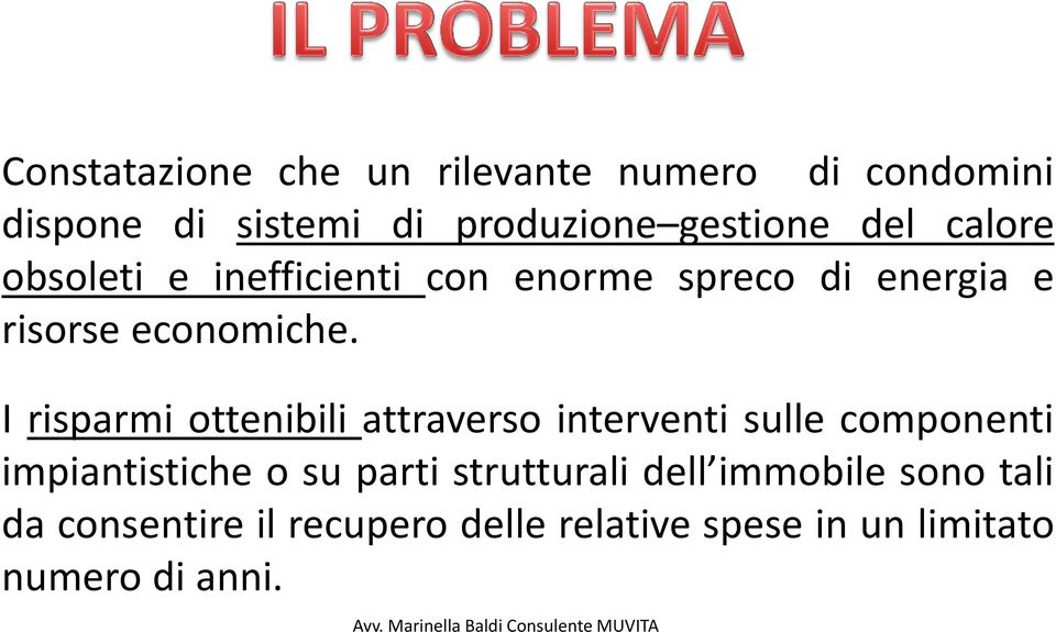 I risparmi ottenibili attraverso interventi sulle componenti impiantistiche o su parti