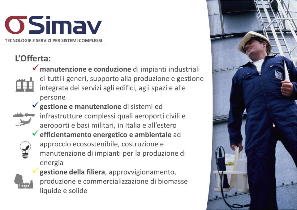 basi militari, in Italia e all estero efficientamento energetico e ambientale ad approccio ecosostenibile, costruzione e manutenzione di