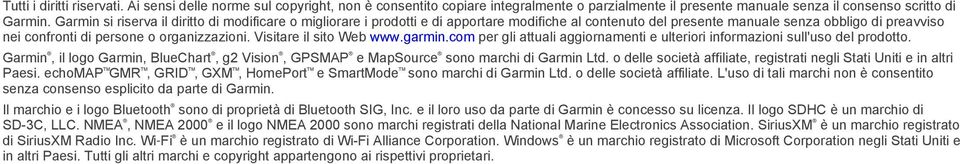 Visitare il sito Web www.garmin.com per gli attuali aggiornamenti e ulteriori informazioni sull'uso del prodotto.