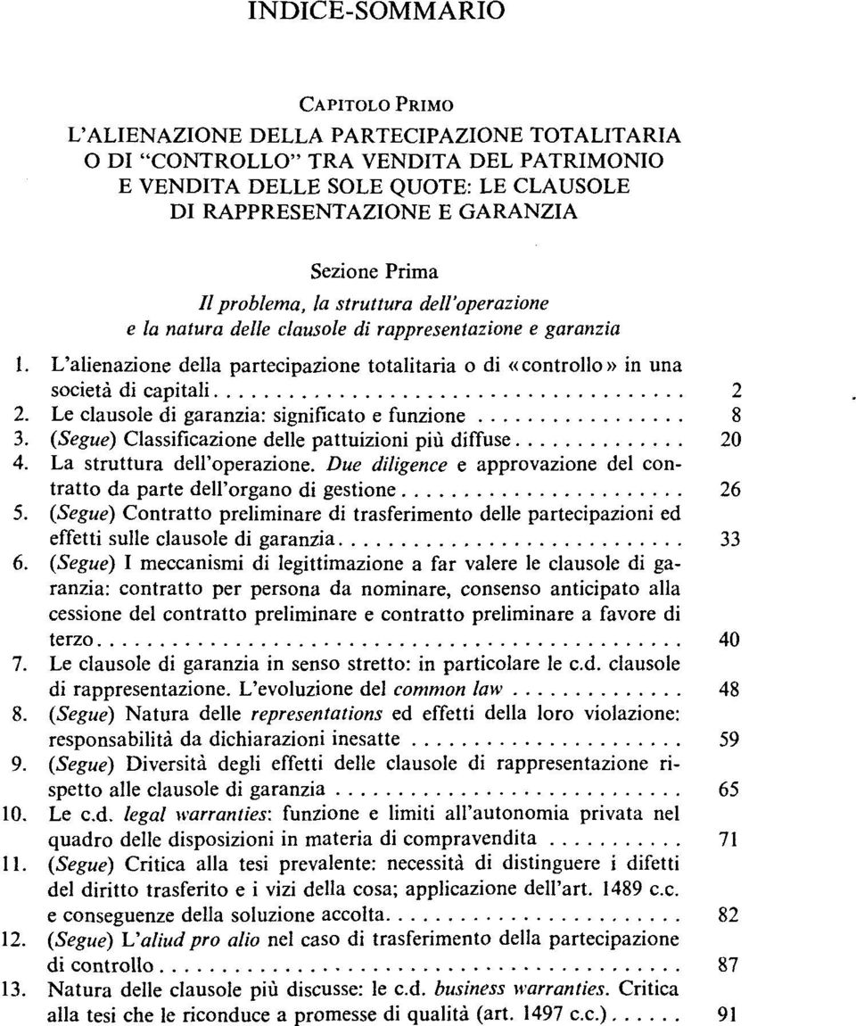 L'alienazione della partecipazione totalitaria o di «controllo» in una societa di capitali 2 2. Le clausole di garanzia: significato e funzione 8 3.