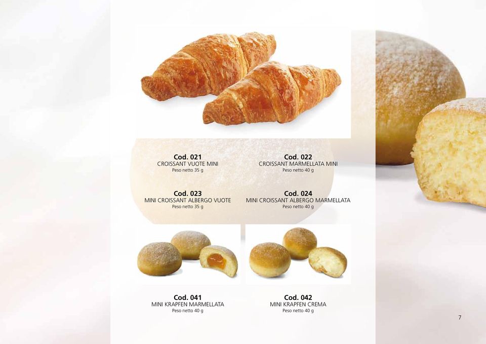 023 MINI CROISSANT ALBERGO VUOTE Peso netto 35 g Cod.