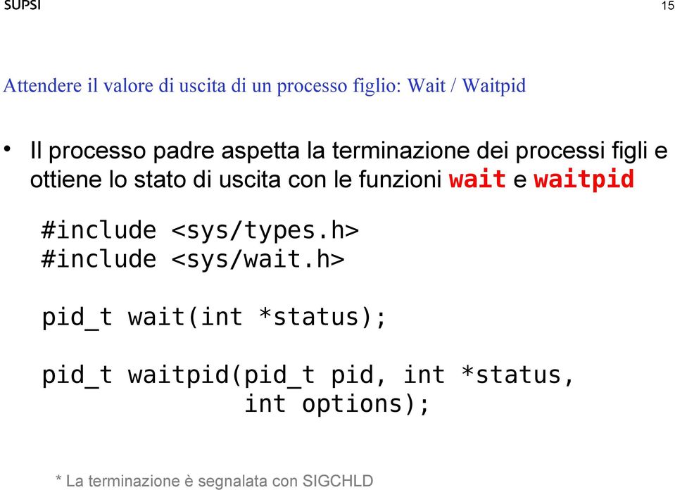 wait e waitpid #include <sys/types.h> #include <sys/wait.