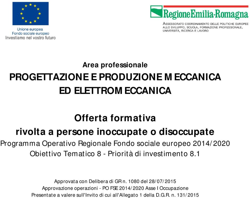 investimento 8.1 Approvata con Delibera di GR n.