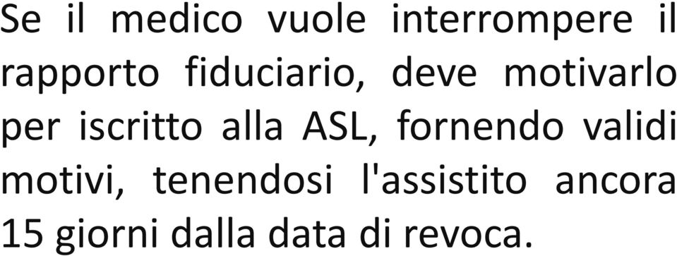 ASL, fornendo validi motivi, tenendosi