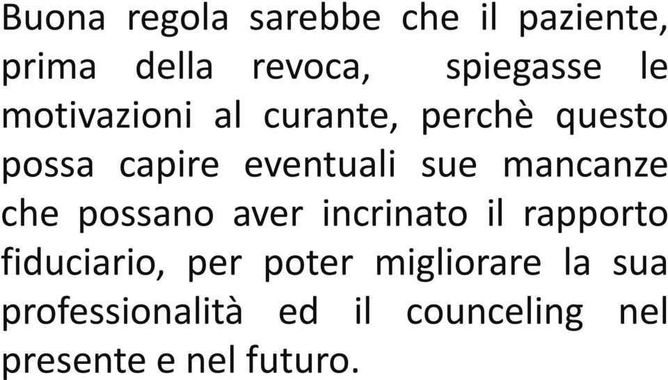 mancanze che possano aver incrinato il rapporto fiduciario, per poter