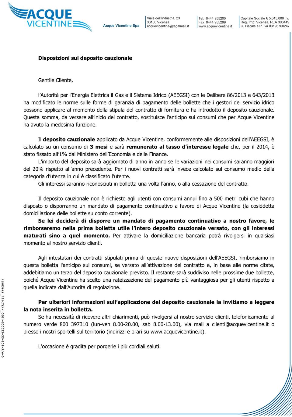 norme sulle forme di garanzia di pagamento delle bollette che i gestori del servizio idrico possono applicare al momento della stipula del contratto di fornitura e ha introdotto il deposito