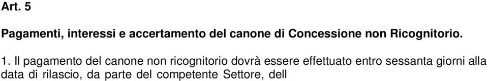 31dicembre dell anno di rilascio della concessione. 2.