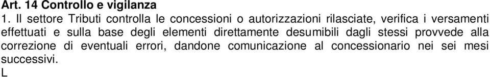 eventuali errori, dandone comunicazione al concessionario nei sei mesi successivi.