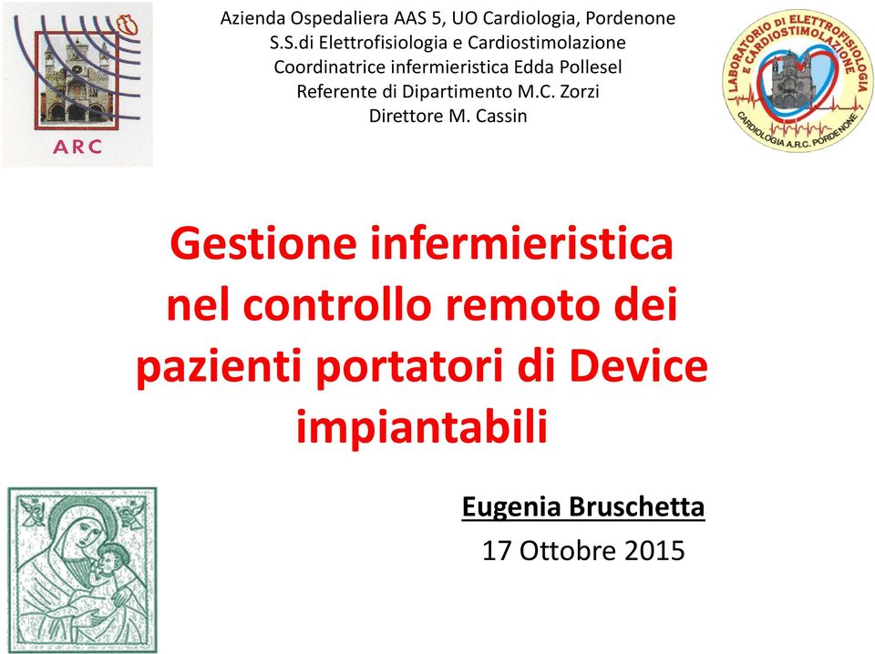 S.di Elettrofisiologia e Cardiostimolazione Coordinatrice infermieristica Edda