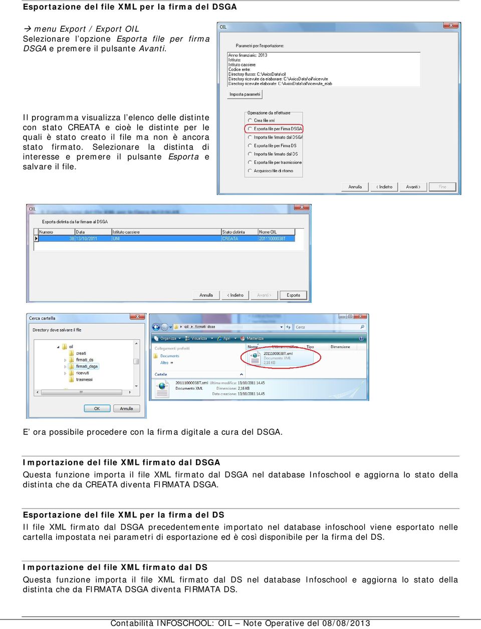 Selezionare la distinta di interesse e premere il pulsante Esporta e salvare il file. E ora possibile procedere con la firma digitale a cura del DSGA.