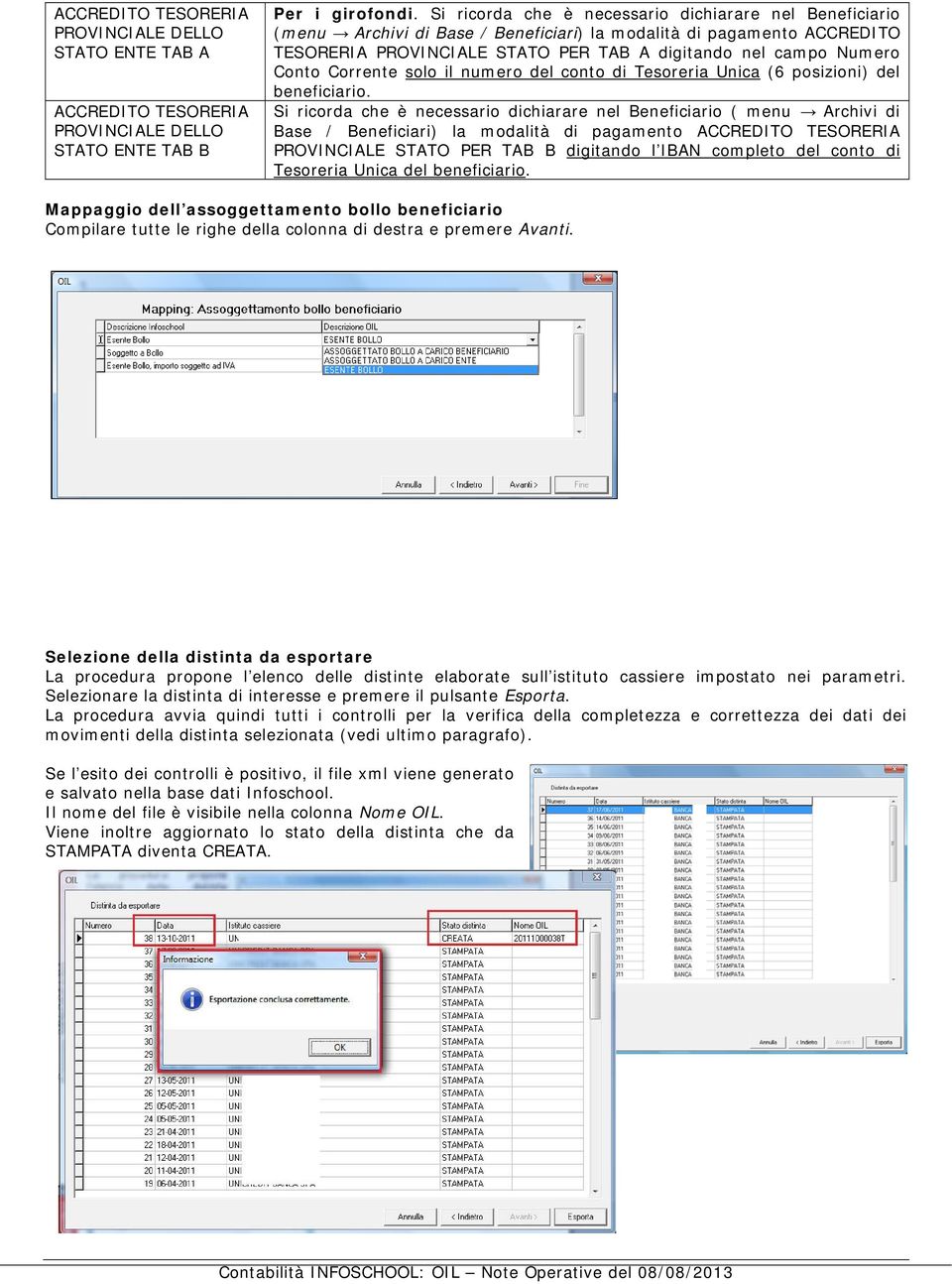 Corrente solo il numero del conto di Tesoreria Unica (6 posizioni) del beneficiario.