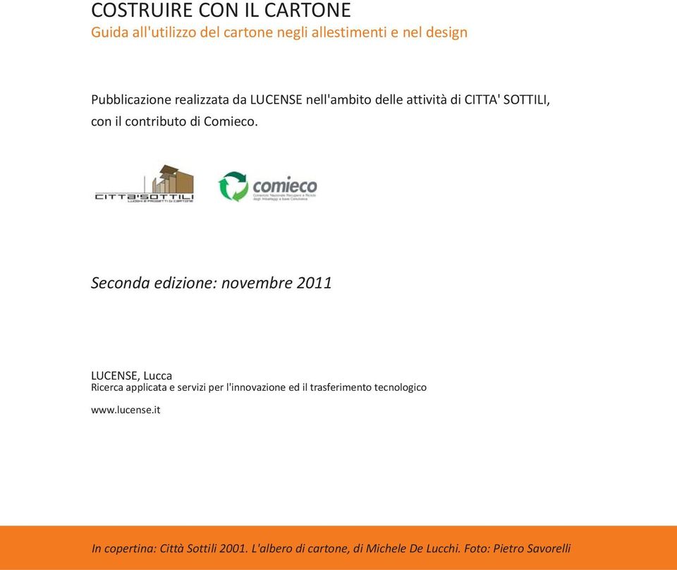 Seconda edizione: novembre 2011 LUCENSE, Lucca Ricerca applicata e servizi per l'innovazione ed il