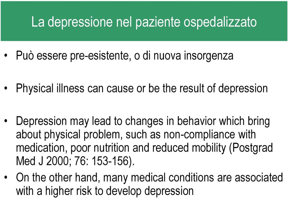 physical problem, such as non-compliance with medication, poor nutrition and reduced mobility (Postgrad Med J