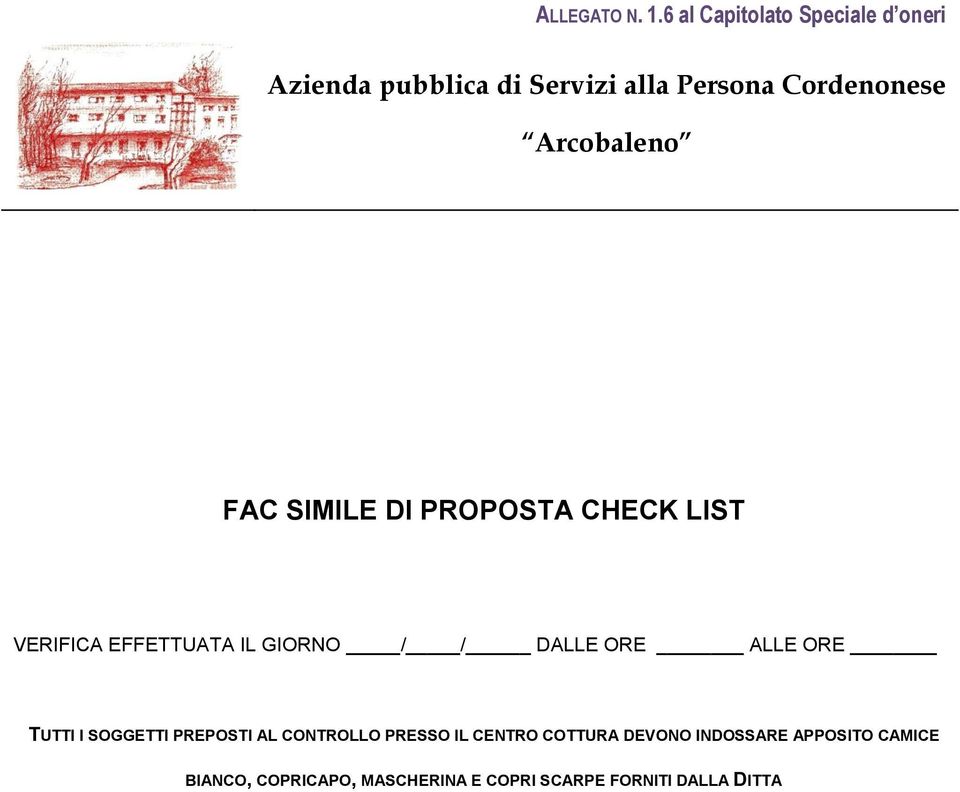 Arcobaleno FAC SIMILE DI PROPOSTA CHECK LIST VERIFICA EFFETTUATA IL GIORNO / / DALLE ORE