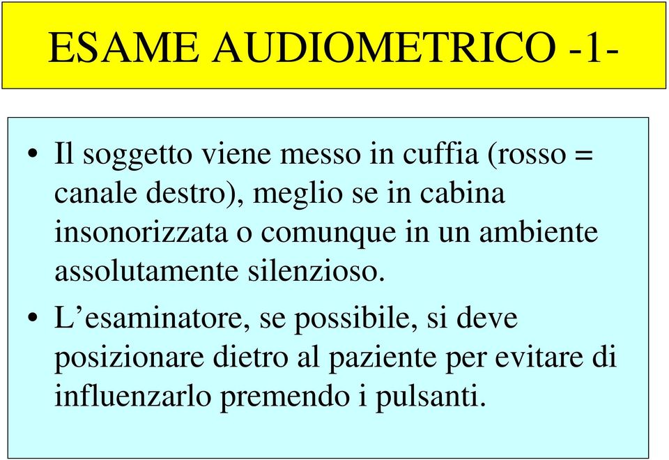 ambiente assolutamente silenzioso.