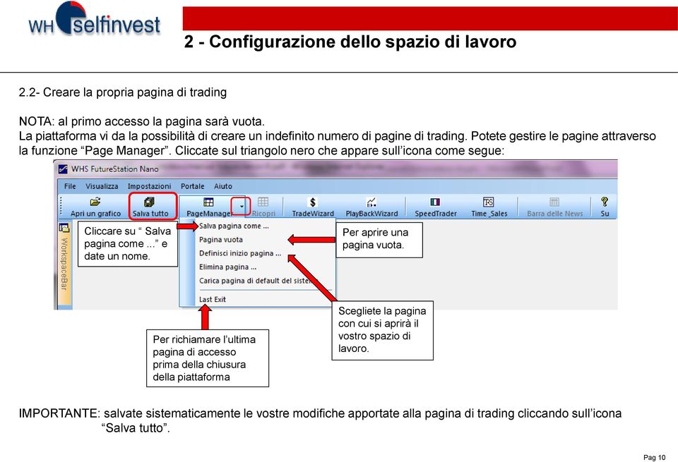 Cliccate sul triangolo nero che appare sull icona come segue: Cliccare su Salva pagina come... e date un nome. Per aprire una pagina vuota.