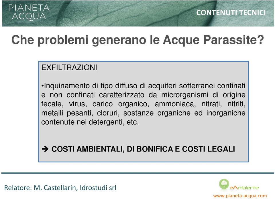 dellacaratterizzato portata nera (Qda n ) microrganismi di origine fecale, Riduzione virus, capacità caricocollettori organico, fognari ammoniaca, nitrati, nitriti,