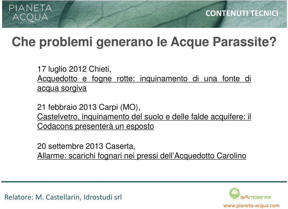 sorgiva 21 febbraio 2013 Carpi (MO), Castelvetro, inquinamento del suolo e delle falde