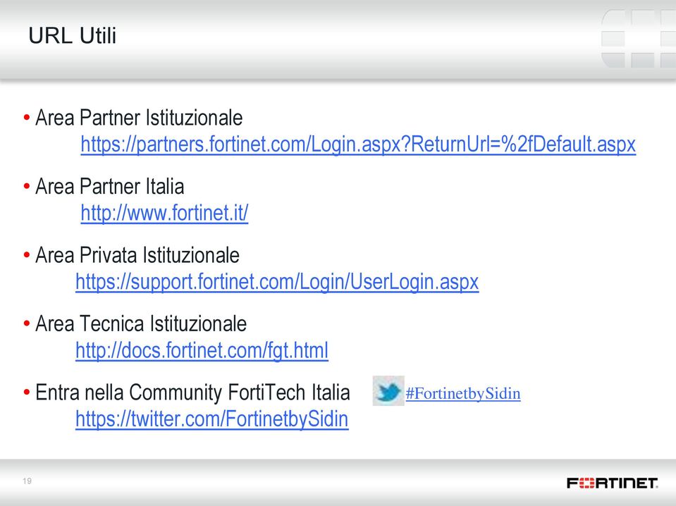 it/ Area Privata Istituzionale https://support.fortinet.com/login/userlogin.