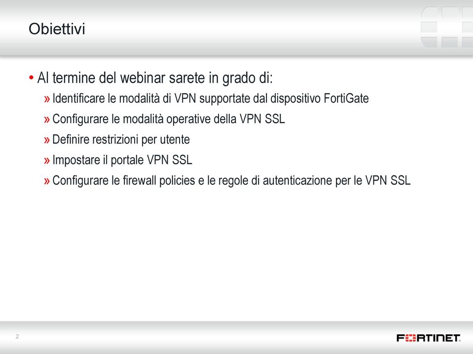 della VPN SSL» Definire restrizioni per utente» Impostare il portale VPN SSL»