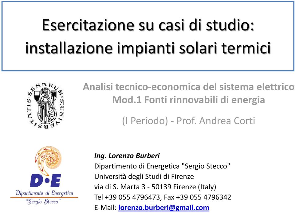 Lorenzo Burberi Dipartimento di Energetica "Sergio Stecco" Università degli Studi di Firenze via di