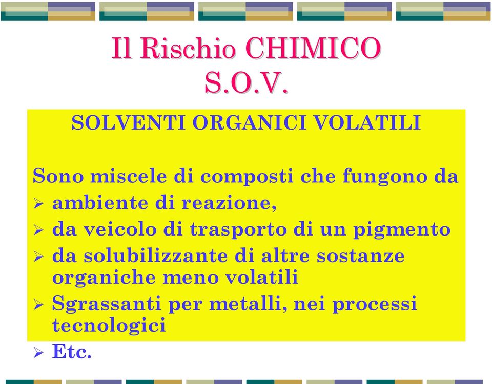 ambiente di reazione, da veicolo di trasporto di un pigmento da