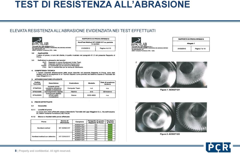 EVIDENZIATA NEI TEST EFFETTUATI 8