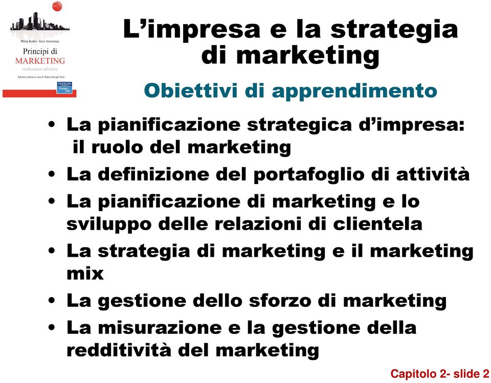 marketing e lo sviluppo delle relazioni di clientela La strategia di marketing e il marketing mix La