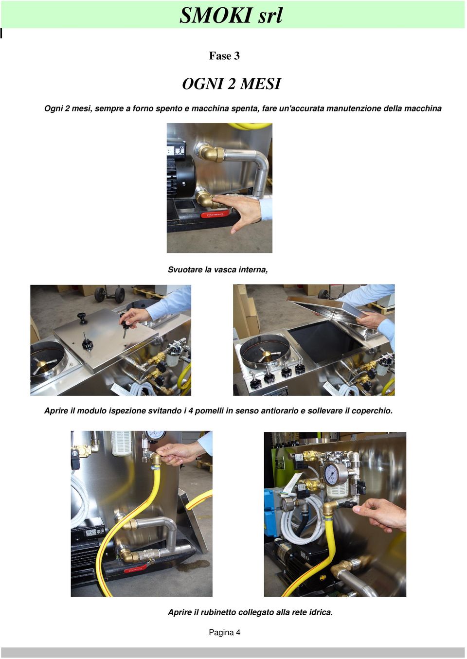 interna, Aprire il modulo ispezione svitando i 4 pomelli in senso antiorario