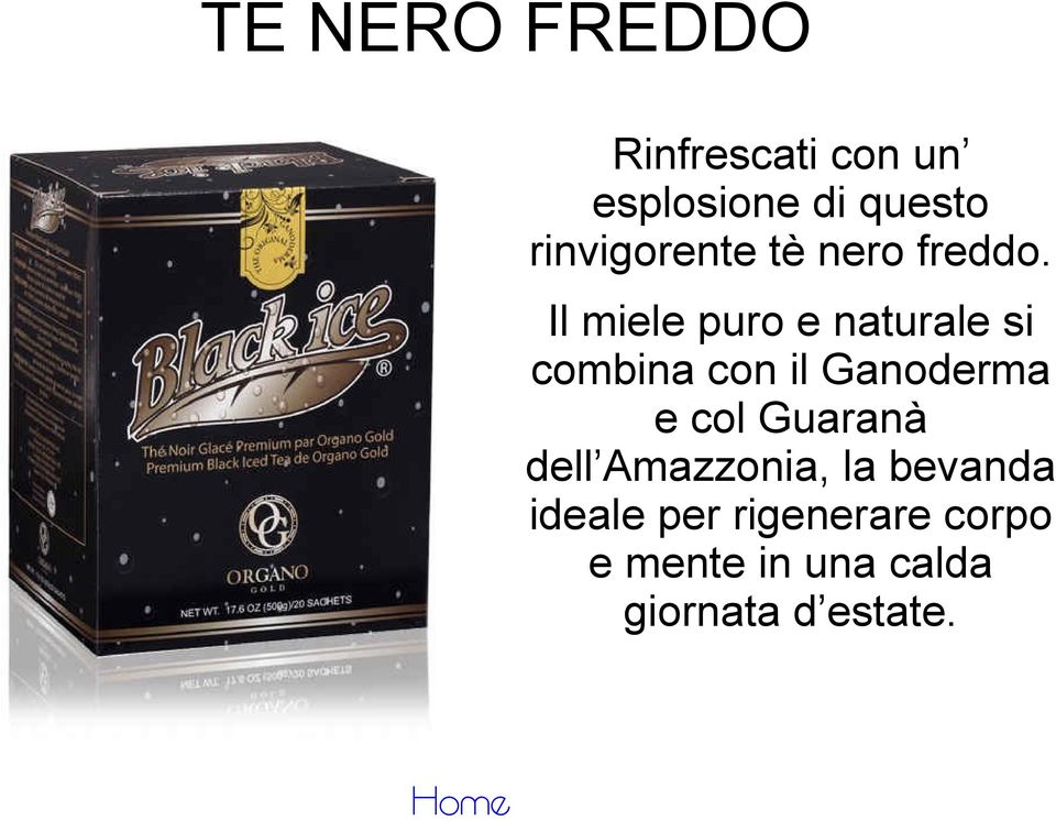 Il miele puro e naturale si combina con il Ganoderma e col