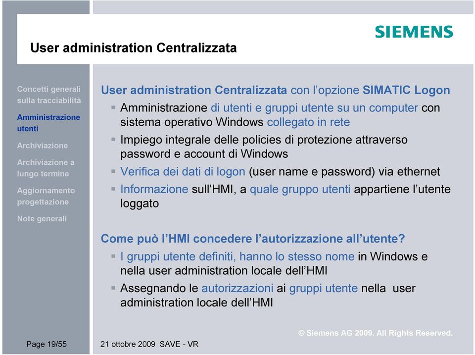 ethernet Informazione sull HMI, a quale gruppo appartiene l utente loggato Come può l HMI concedere l autorizzazione all utente?