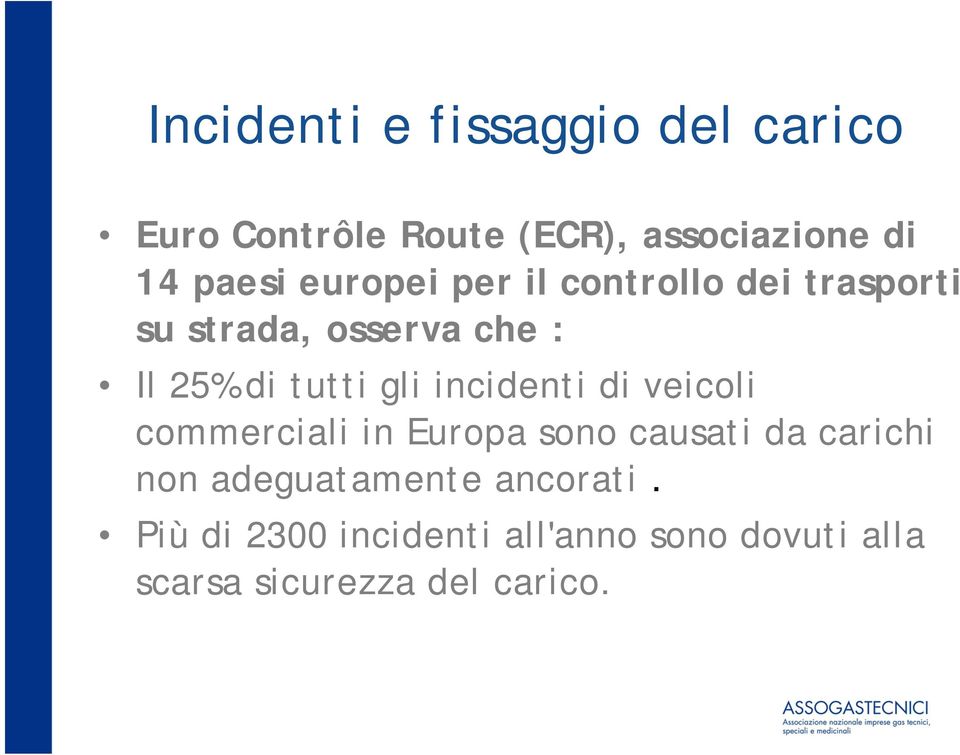 incidenti di veicoli commerciali in Europa sono causati da carichi non adeguatamente