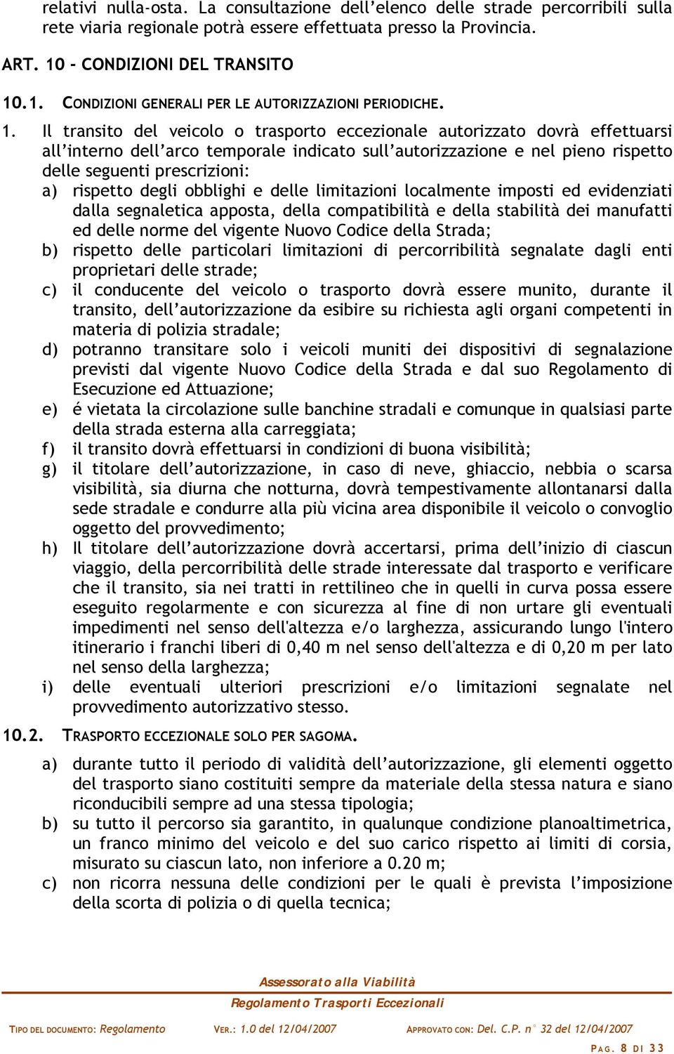 .1. CONDIZIONI GENERALI PER LE AUTORIZZAZIONI PERIODICHE. 1.