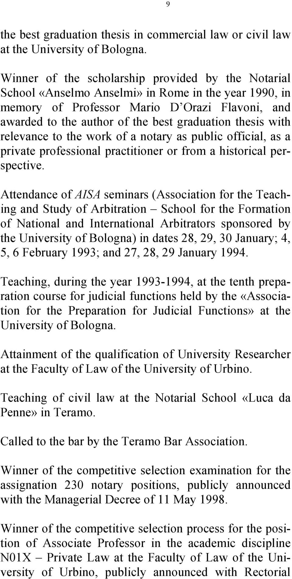 thesis with relevance to the work of a notary as public official, as a private professional practitioner or from a historical perspective.