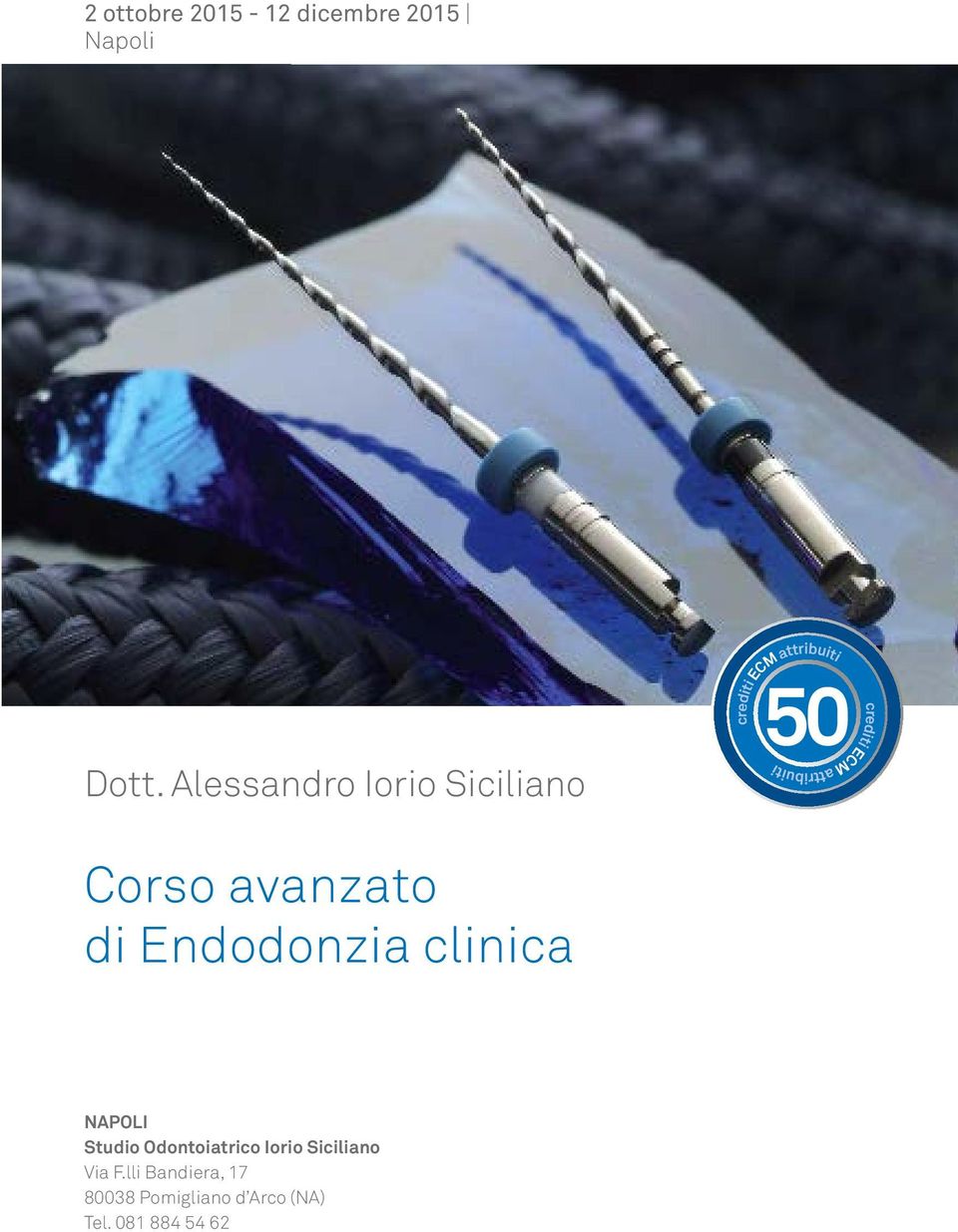 attribuiti Corso avanzato di Endodonzia clinica NAPOLI Studio