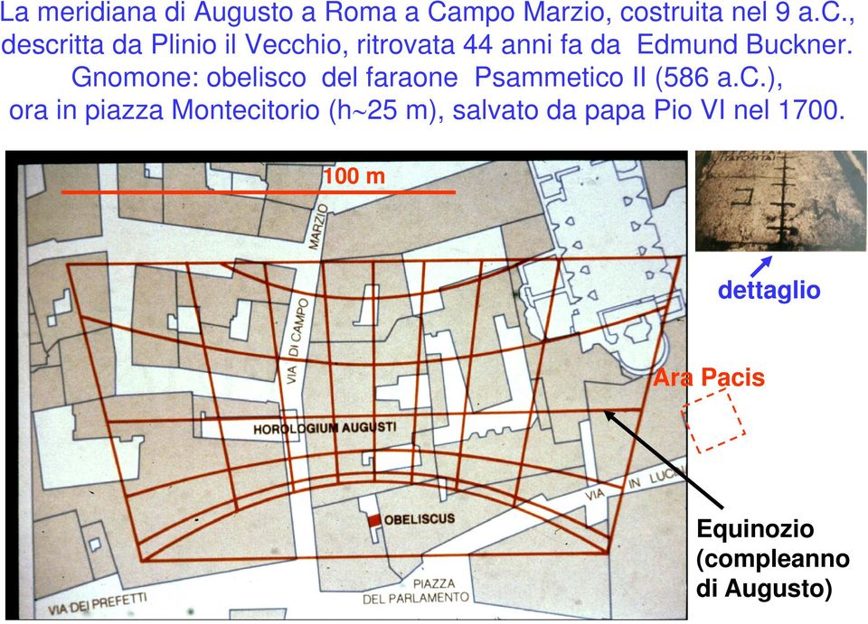 , descritta da Plinio il Vecchio, ritrovata 44 anni fa da Edmund Buckner.